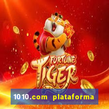 1010.com plataforma de jogos